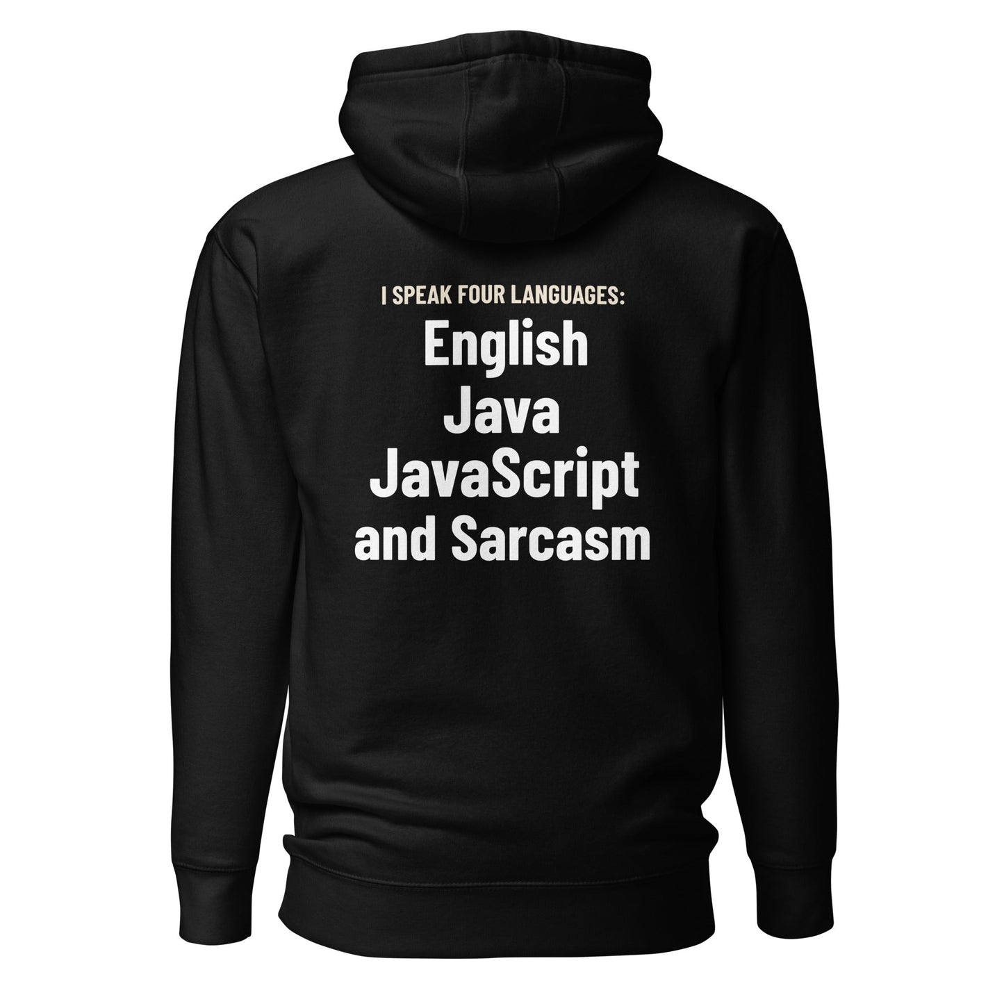 I speak four languages English, Java, JavaScript, and sarcasm - Unisex Hoodie (back print) by DarkByteGear