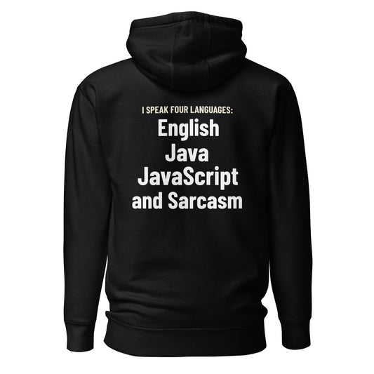 I speak four languages English, Java, JavaScript, and sarcasm - Unisex Hoodie (back print) by DarkByteGear