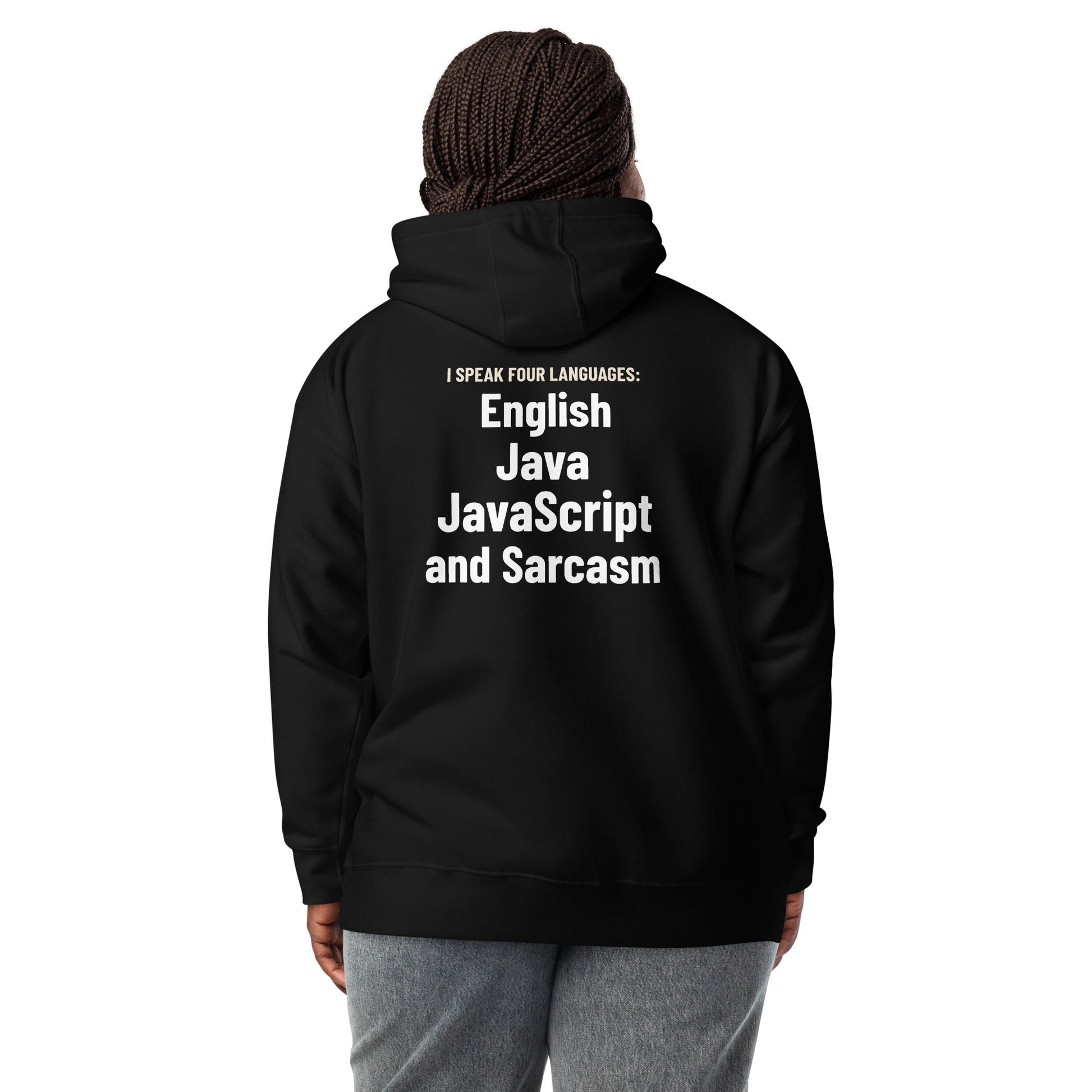 I speak four languages English, Java, JavaScript, and sarcasm - Unisex Hoodie (back print) by DarkByteGear