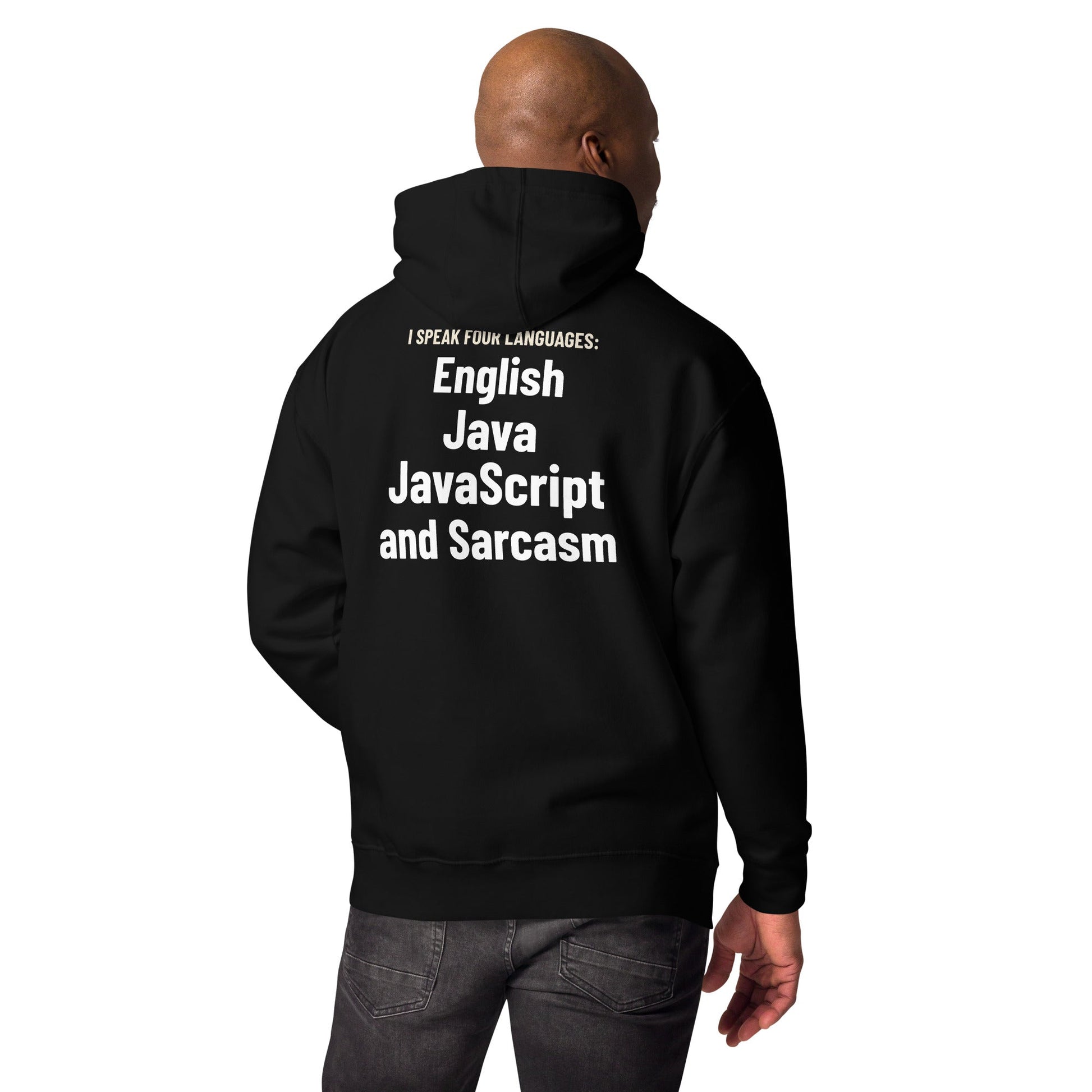 I speak four languages English, Java, JavaScript, and sarcasm - Unisex Hoodie (back print) by DarkByteGear