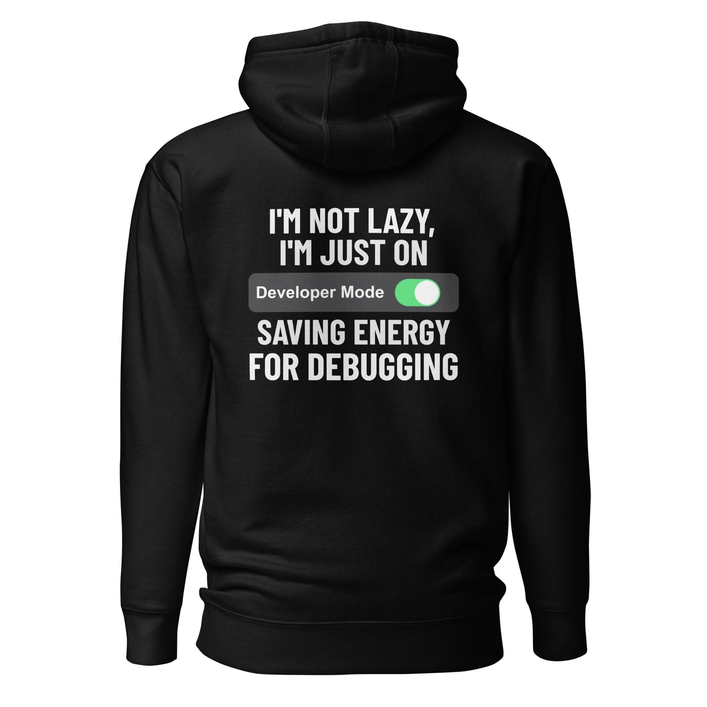 I'm not lazy, I'm just on developer mode - Unisex Hoodie (back print) by DarkByteGear