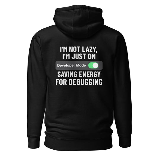 I'm not lazy, I'm just on developer mode - Unisex Hoodie (back print) by DarkByteGear