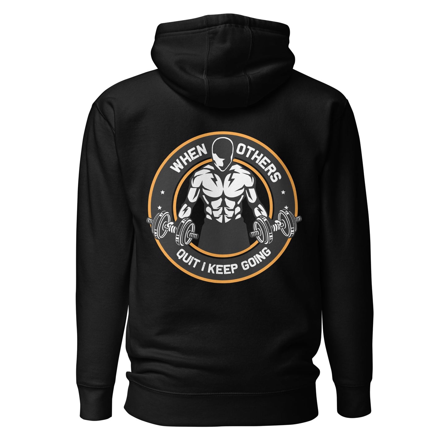 When others quit I keep going - Unisex Hoodie (back print) by DarkByteGear