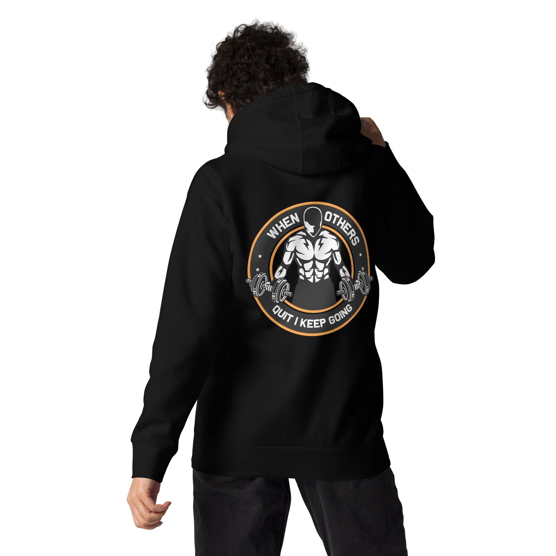 When others quit I keep going - Unisex Hoodie (back print) by DarkByteGear