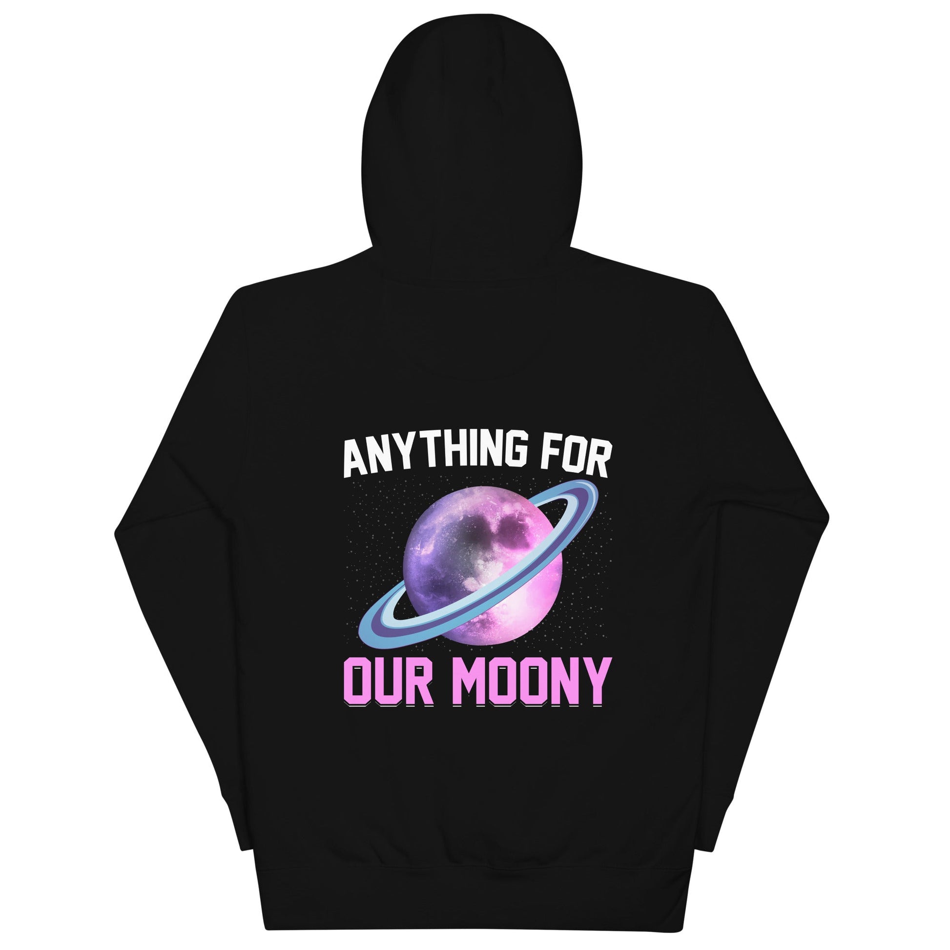 Anything for our moony - Unisex Hoodie (back print) by DarkByteGear