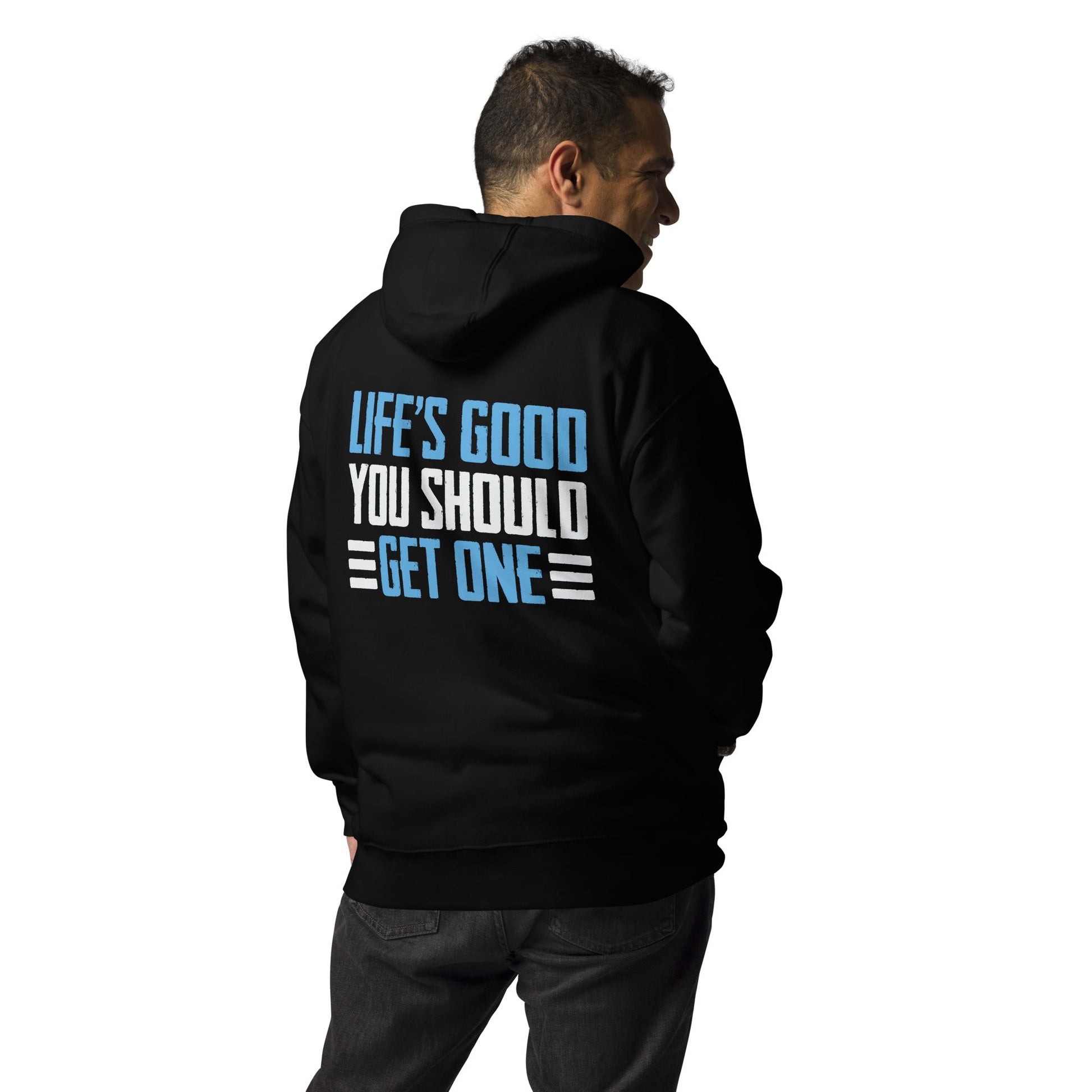 Life is good; you should get one - Unisex Hoodie ( Back Print ) by DarkByteGear