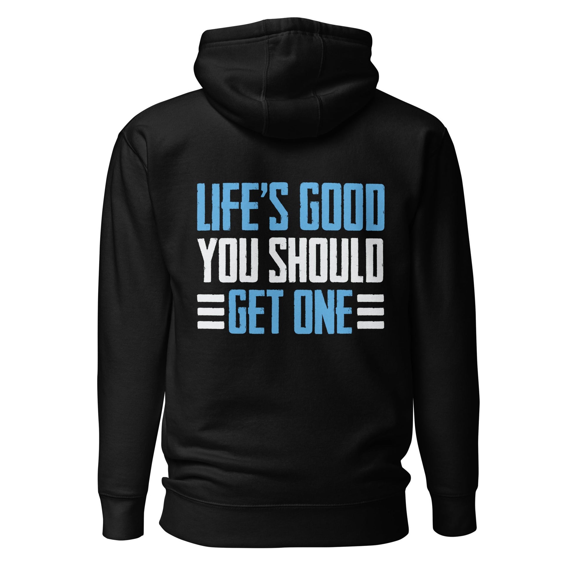 Life is good; you should get one - Unisex Hoodie ( Back Print ) by DarkByteGear