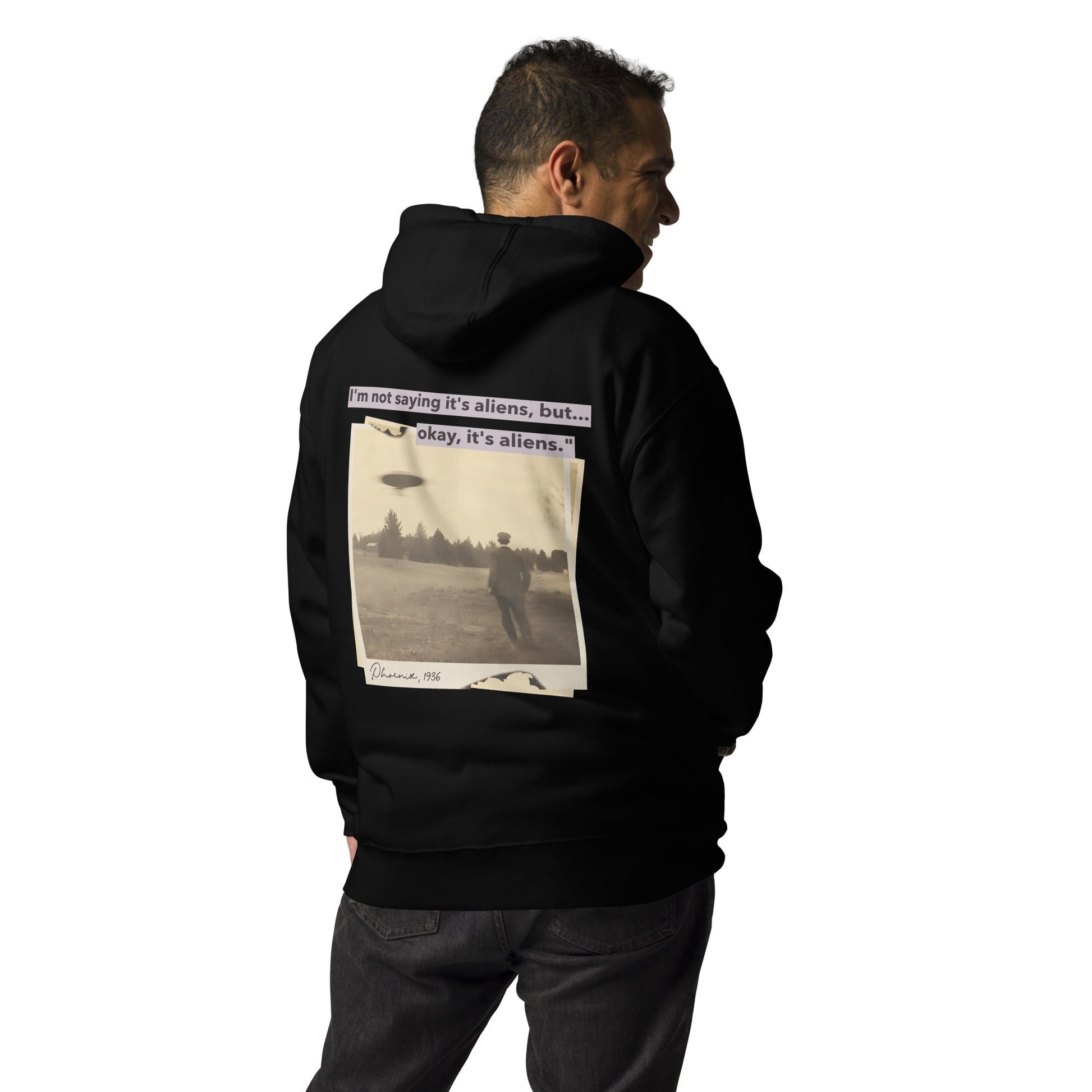 I am not saying it's aliens but, Okay! it's aliens V1 - Unisex Hoodie ( Back Print ) by DarkByteGear
