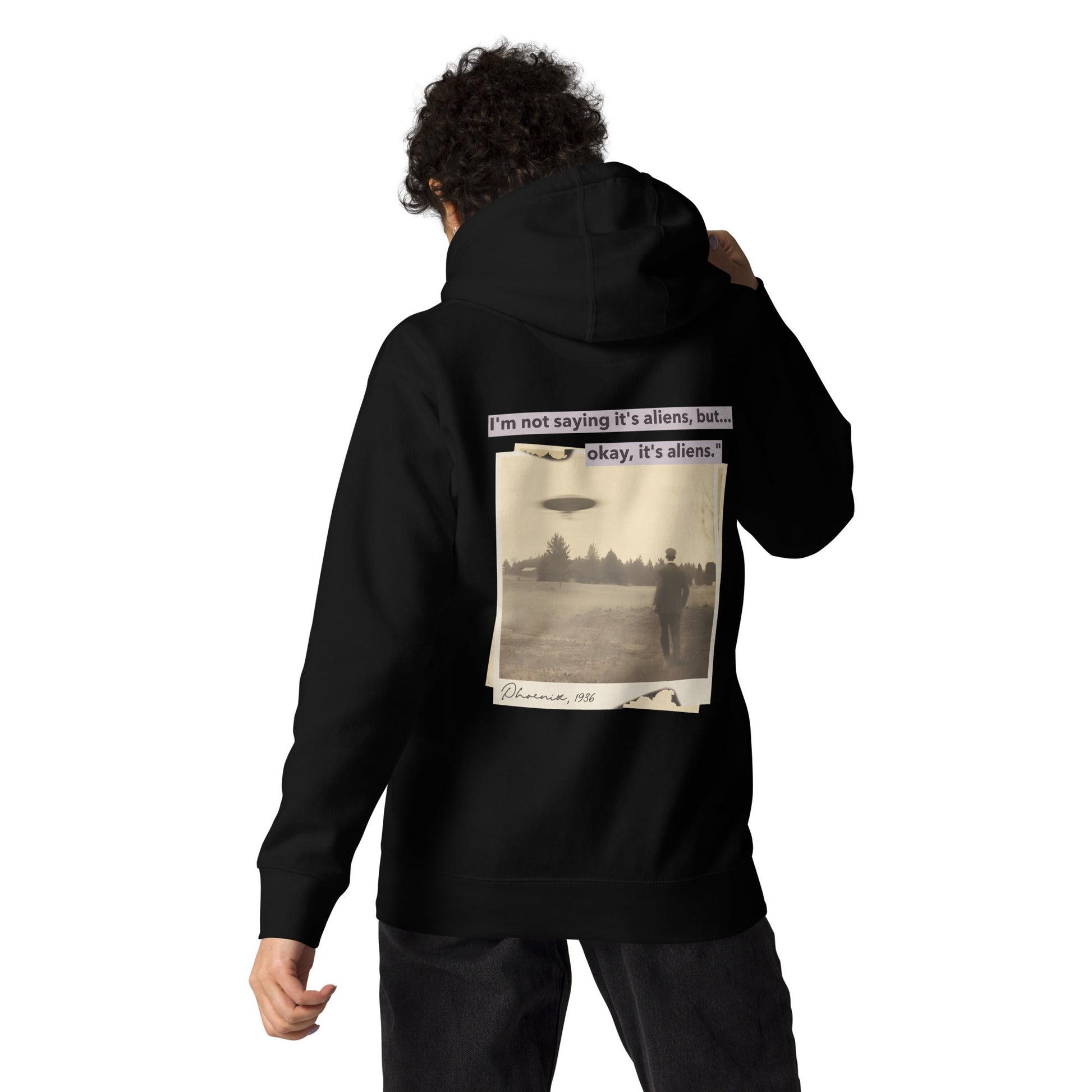 I am not saying it's aliens but, Okay! it's aliens V1 - Unisex Hoodie ( Back Print ) by DarkByteGear