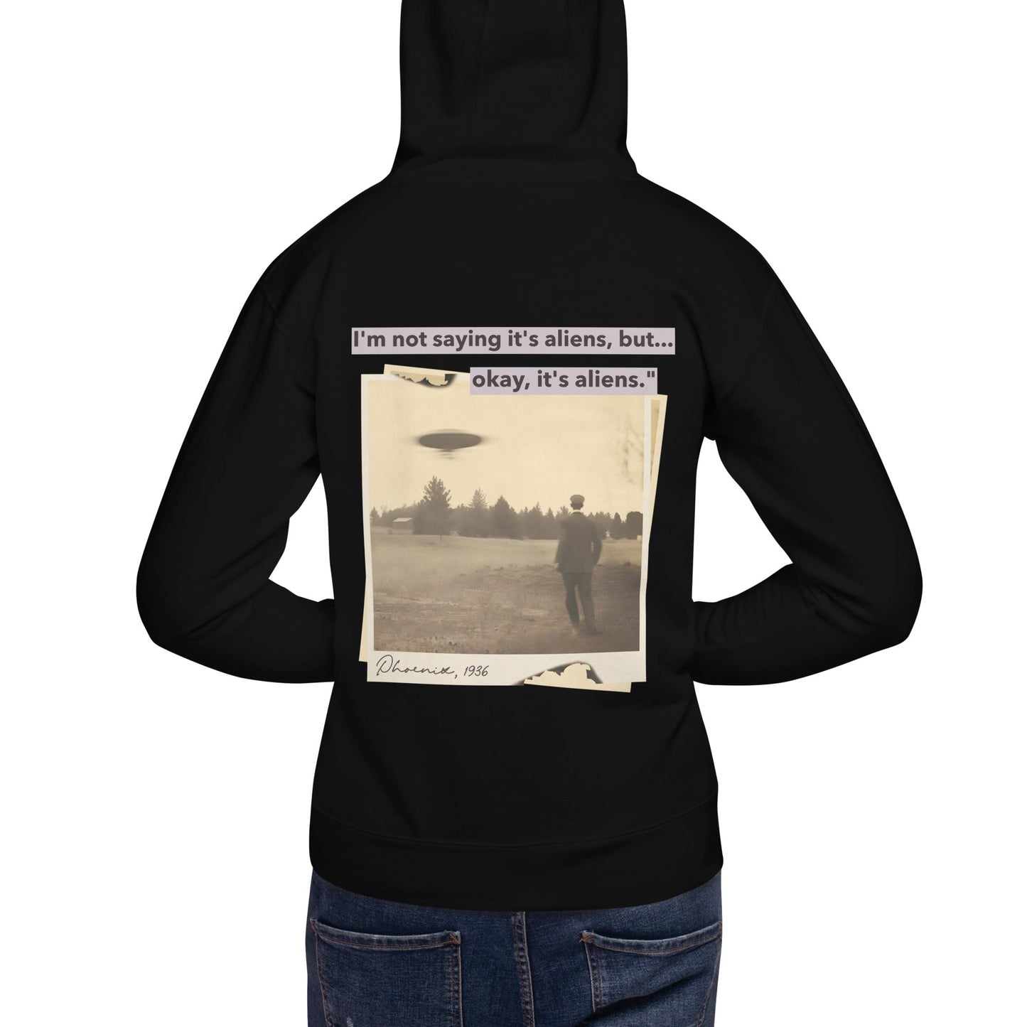 I am not saying it's aliens but, Okay! it's aliens V1 - Unisex Hoodie ( Back Print ) by DarkByteGear