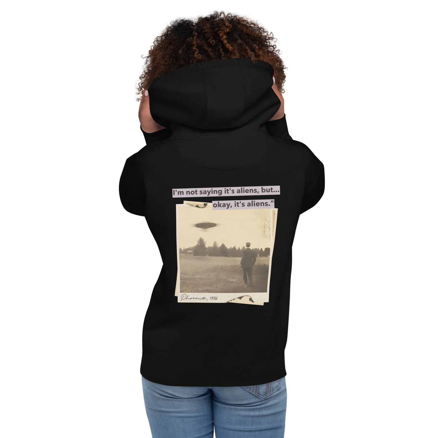 I am not saying it's aliens but, Okay! it's aliens V1 - Unisex Hoodie ( Back Print ) by DarkByteGear