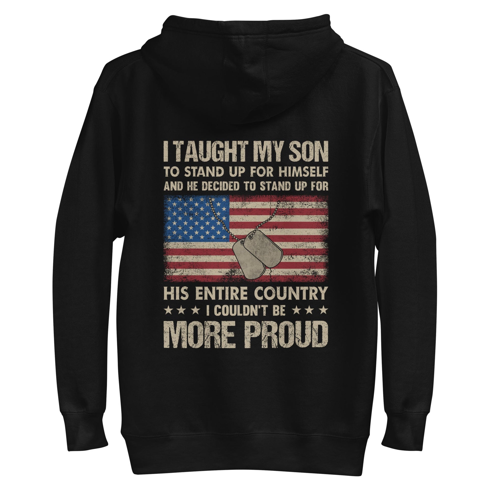 I Taught my son to Stand up for himself - Unisex Hoodie ( Back Print ) by DarkByteGear