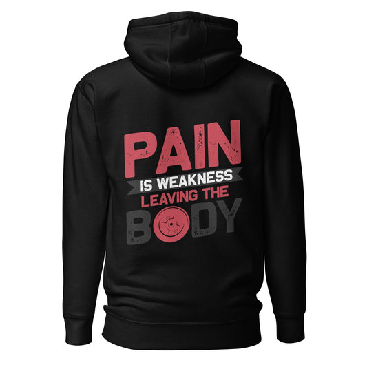 Pain is Weakness Leaving the Body - Unisex Hoodie ( Back Print ) by DarkByteGear