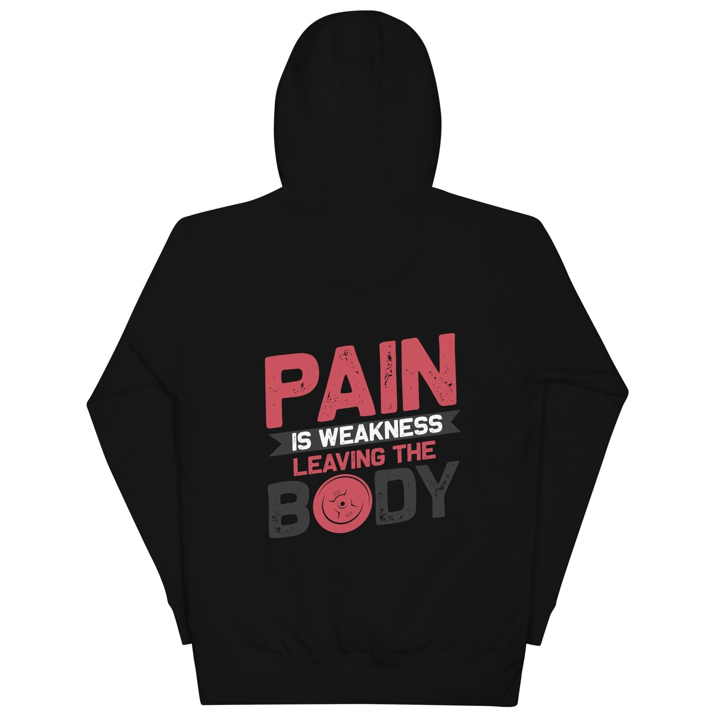 Pain is Weakness Leaving the Body - Unisex Hoodie ( Back Print ) by DarkByteGear
