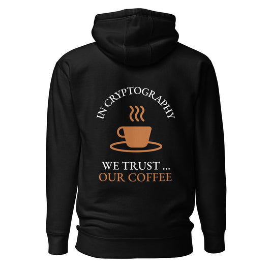 In cryptography, we trust... our coffee (Orange Text) - Unisex Hoodie ( Back Print ) by DarkByteGear