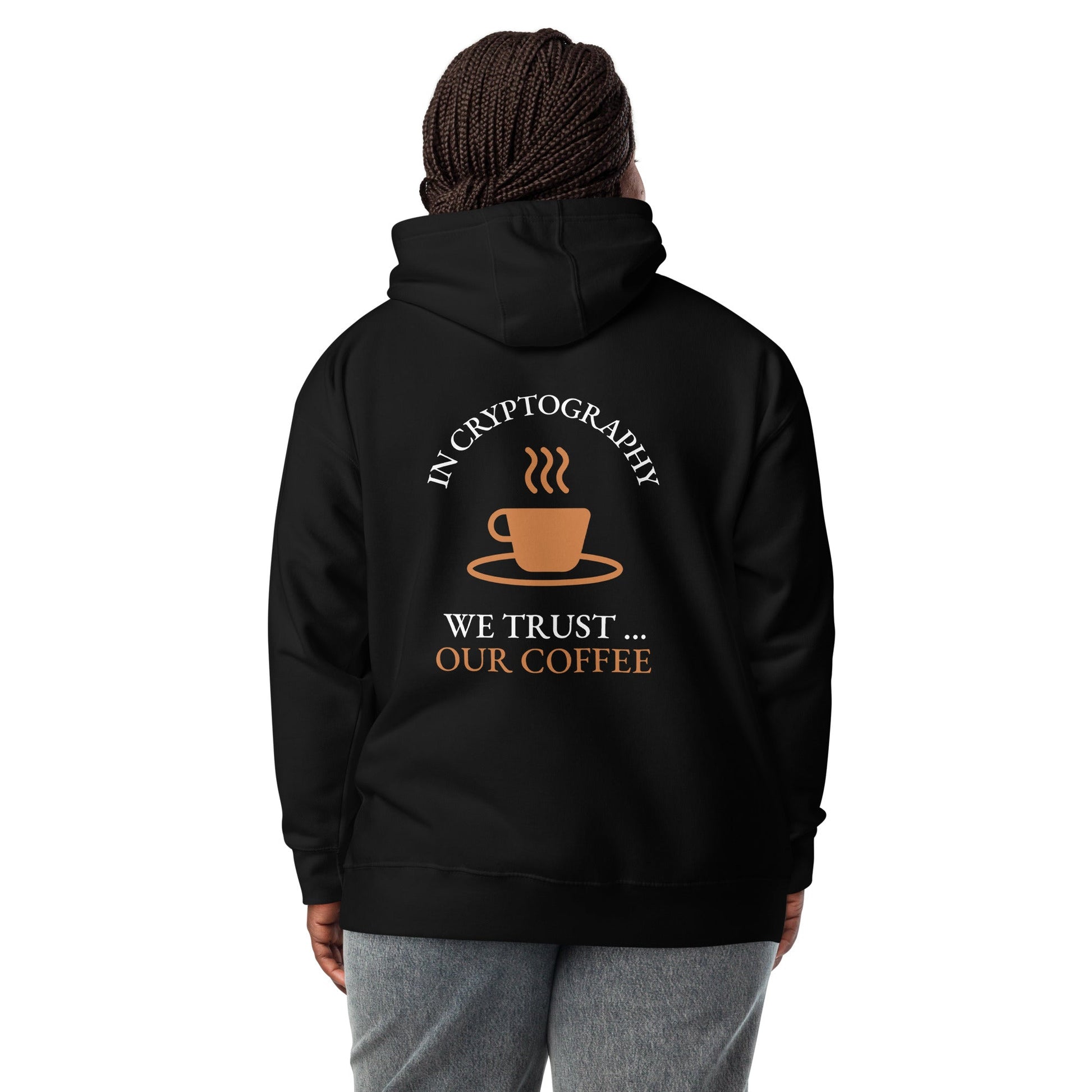 In cryptography, we trust... our coffee (Orange Text) - Unisex Hoodie ( Back Print ) by DarkByteGear