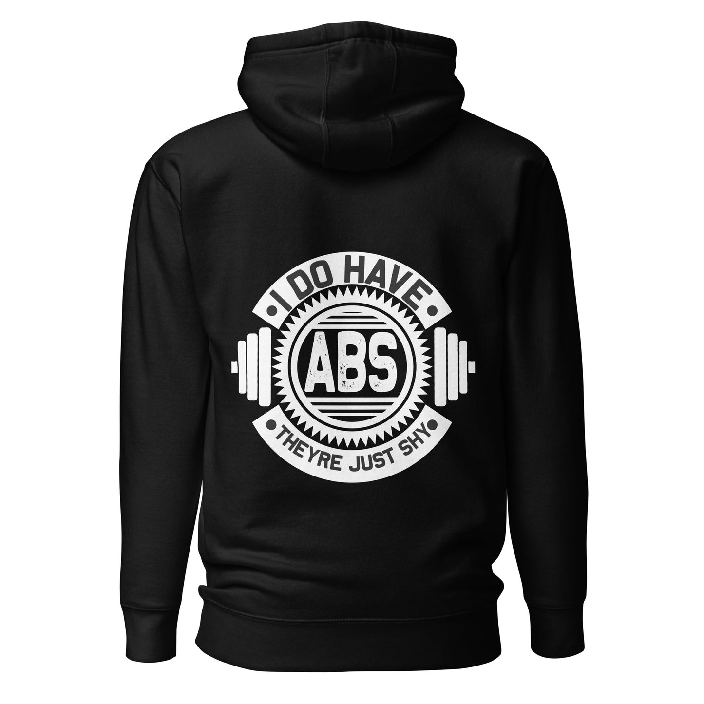 I do have ABS, they are just shy - Unisex Hoodie ( Back Print ) by DarkByteGear