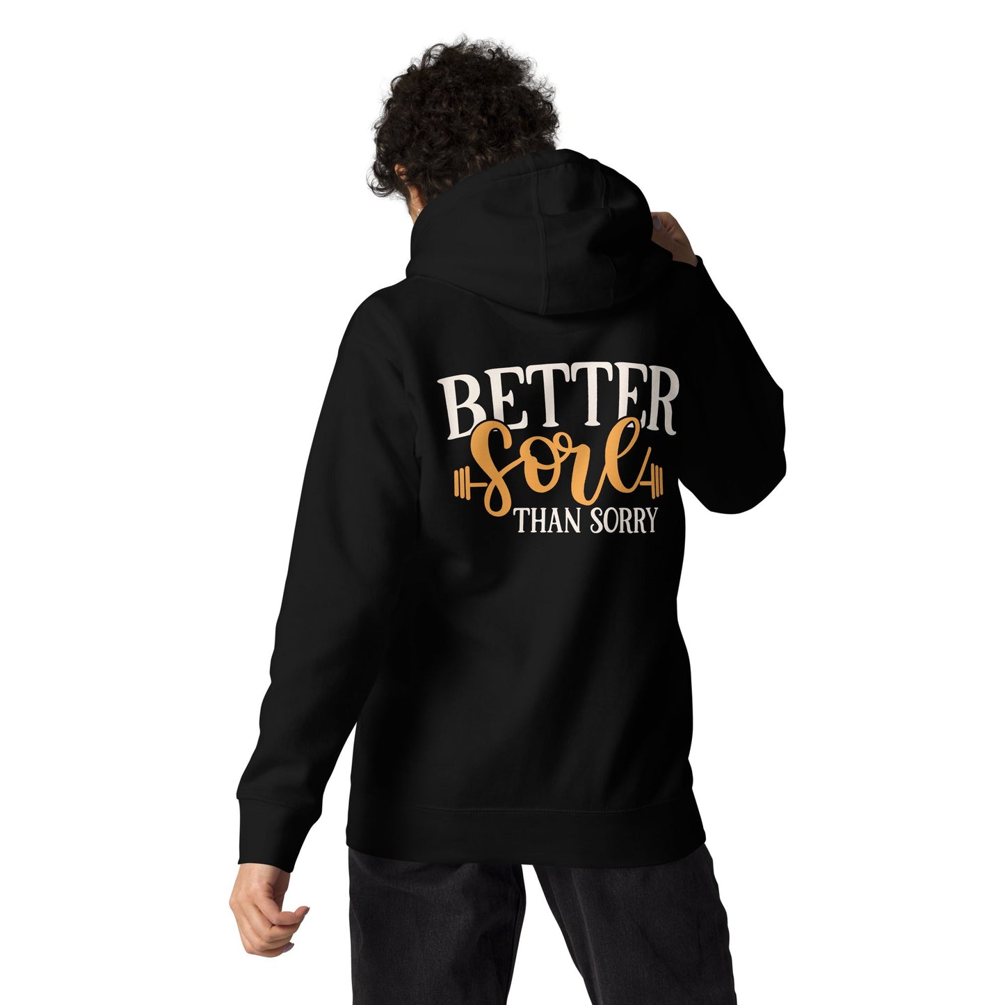 Better Sore Than Sorry - Unisex Hoodie (back print) by DarkByteGear