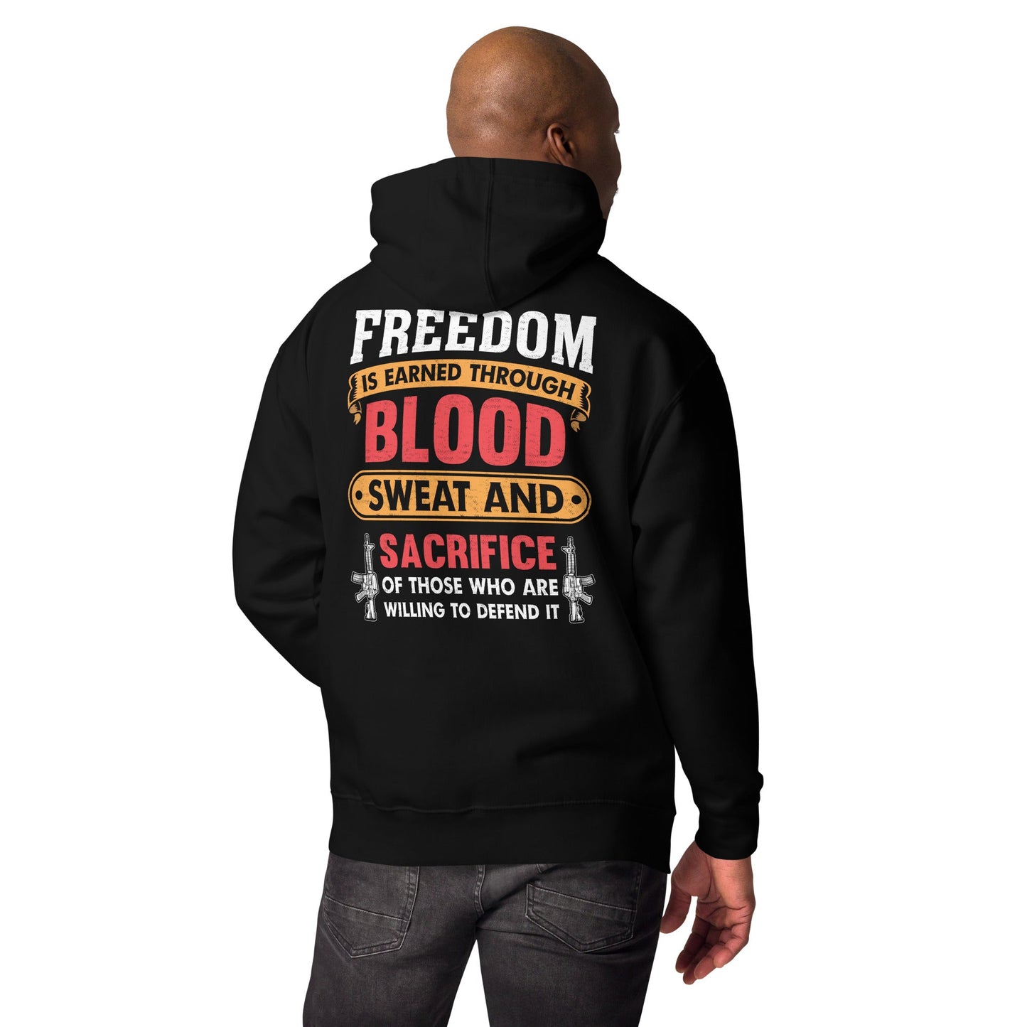 Freedom is earned through Blood, Sweat and Sacrifice - Unisex Hoodie (back print) by DarkByteGear