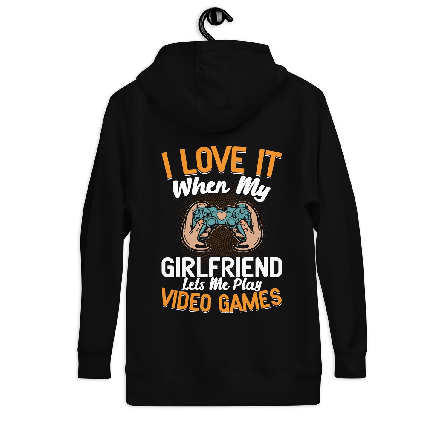 I love it when My Girlfriend Let me Play Videogames - Unisex Hoodie ( Back Print ) by DarkByteGear