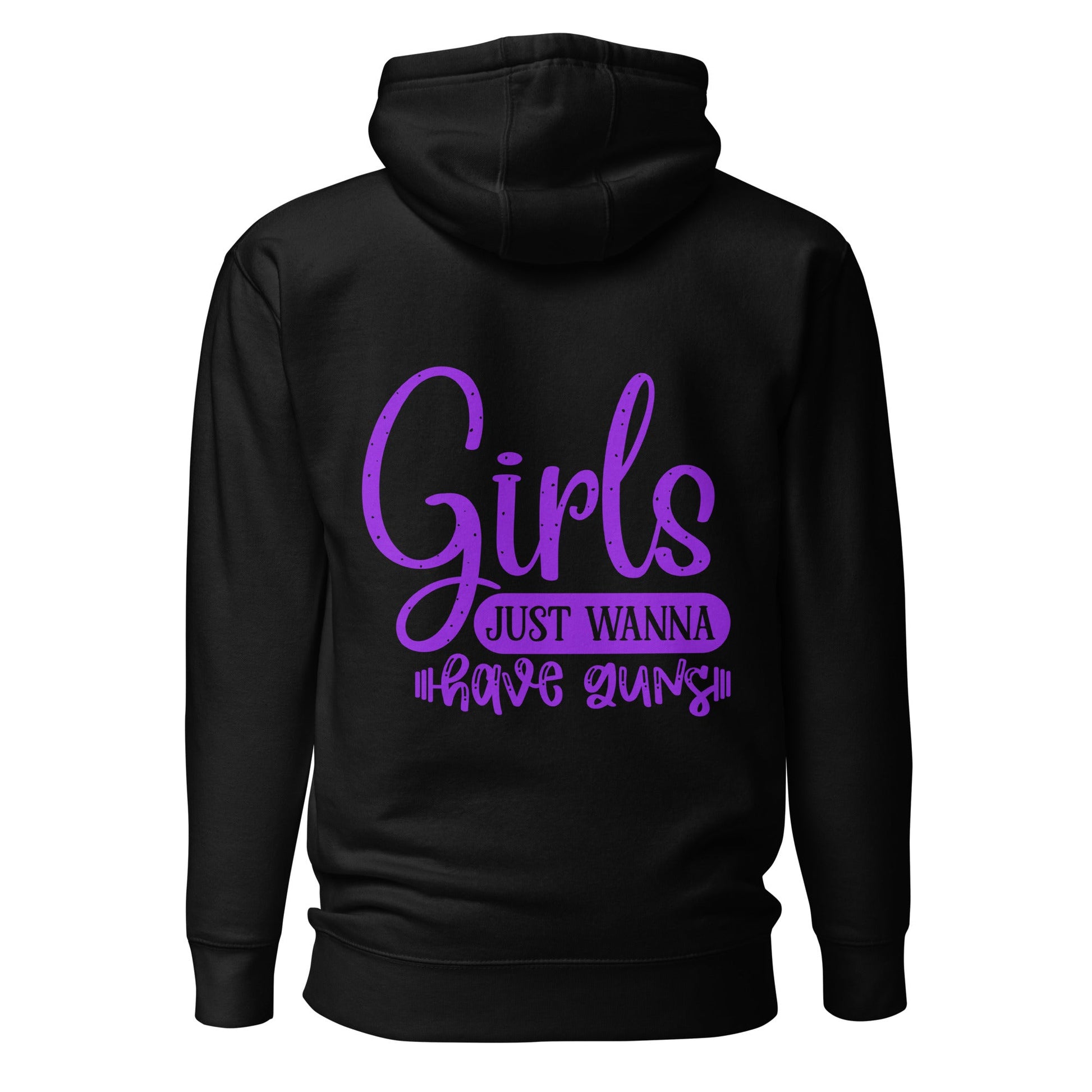 Girls just wanna have guns - Unisex Hoodie ( Back Print ) by DarkByteGear