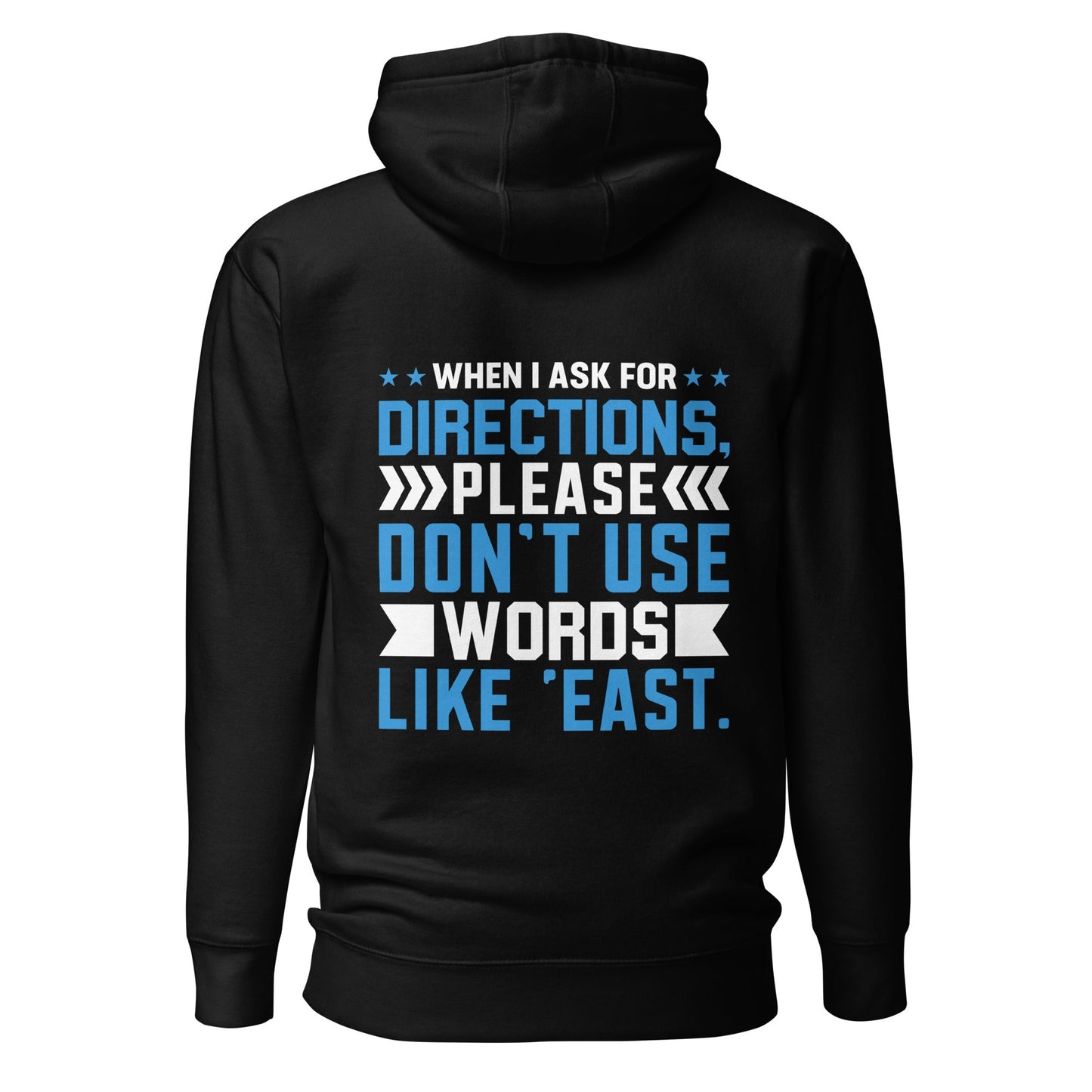 When I ask for directions, please don't use word like 'East' - Unisex Hoodie ( Back Print ) by DarkByteGear