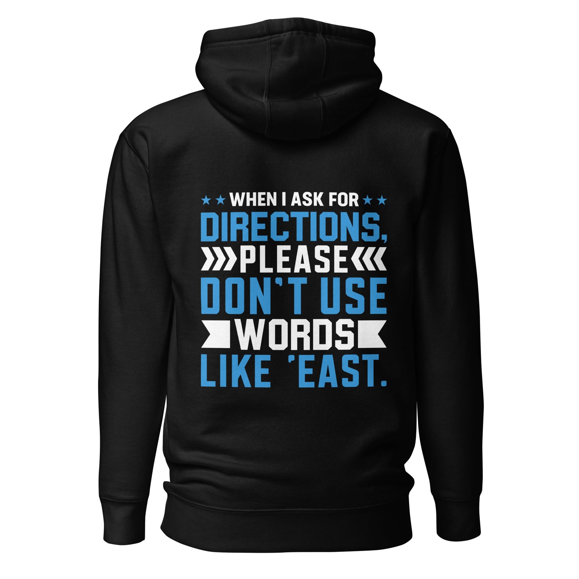 When I ask for directions, please don't use word like 'East' - Unisex Hoodie ( Back Print ) by DarkByteGear