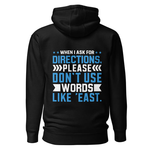 When I ask for directions, please don't use word like 'East' - Unisex Hoodie ( Back Print ) by DarkByteGear