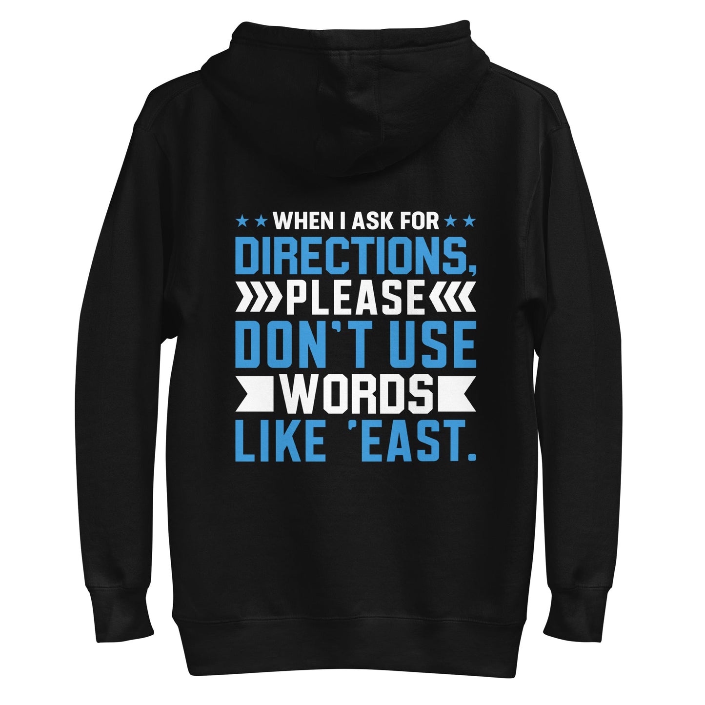 When I ask for directions, please don't use word like 'East' - Unisex Hoodie ( Back Print ) by DarkByteGear