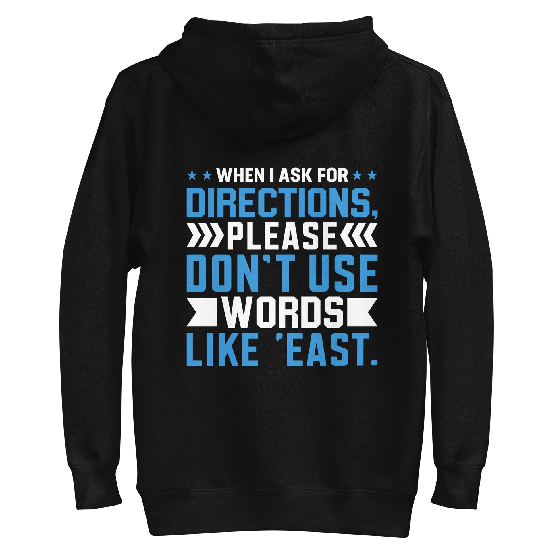 When I ask for directions, please don't use word like 'East' - Unisex Hoodie ( Back Print ) by DarkByteGear