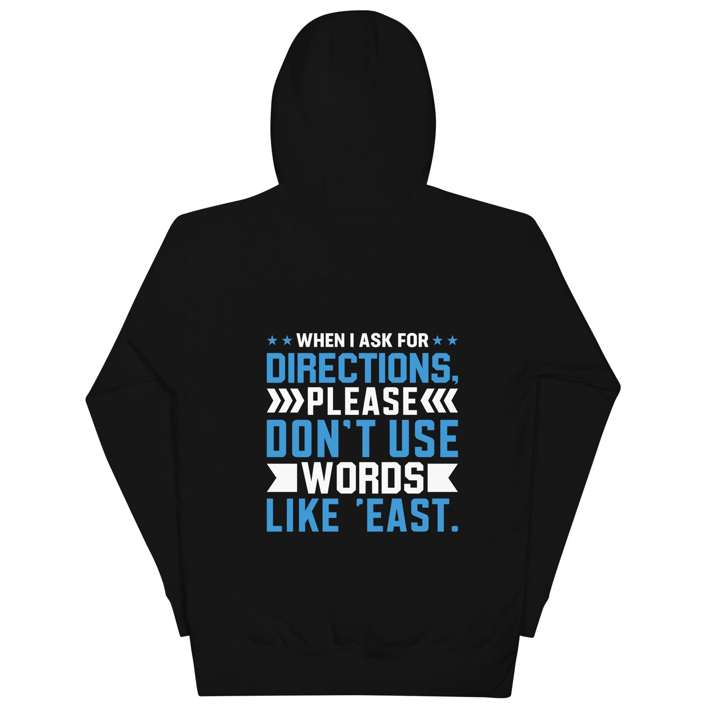 When I ask for directions, please don't use word like 'East' - Unisex Hoodie ( Back Print ) by DarkByteGear