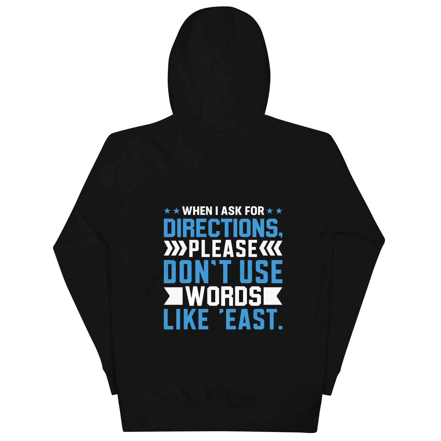 When I ask for directions, please don't use word like 'East' - Unisex Hoodie ( Back Print ) by DarkByteGear