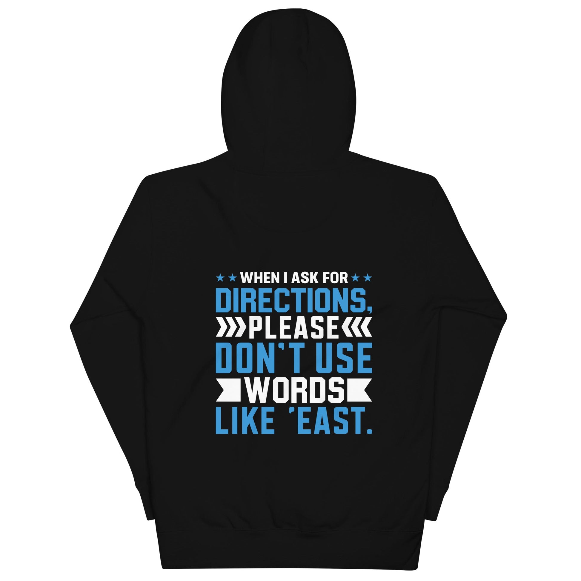 When I ask for directions, please don't use word like 'East' - Unisex Hoodie ( Back Print ) by DarkByteGear