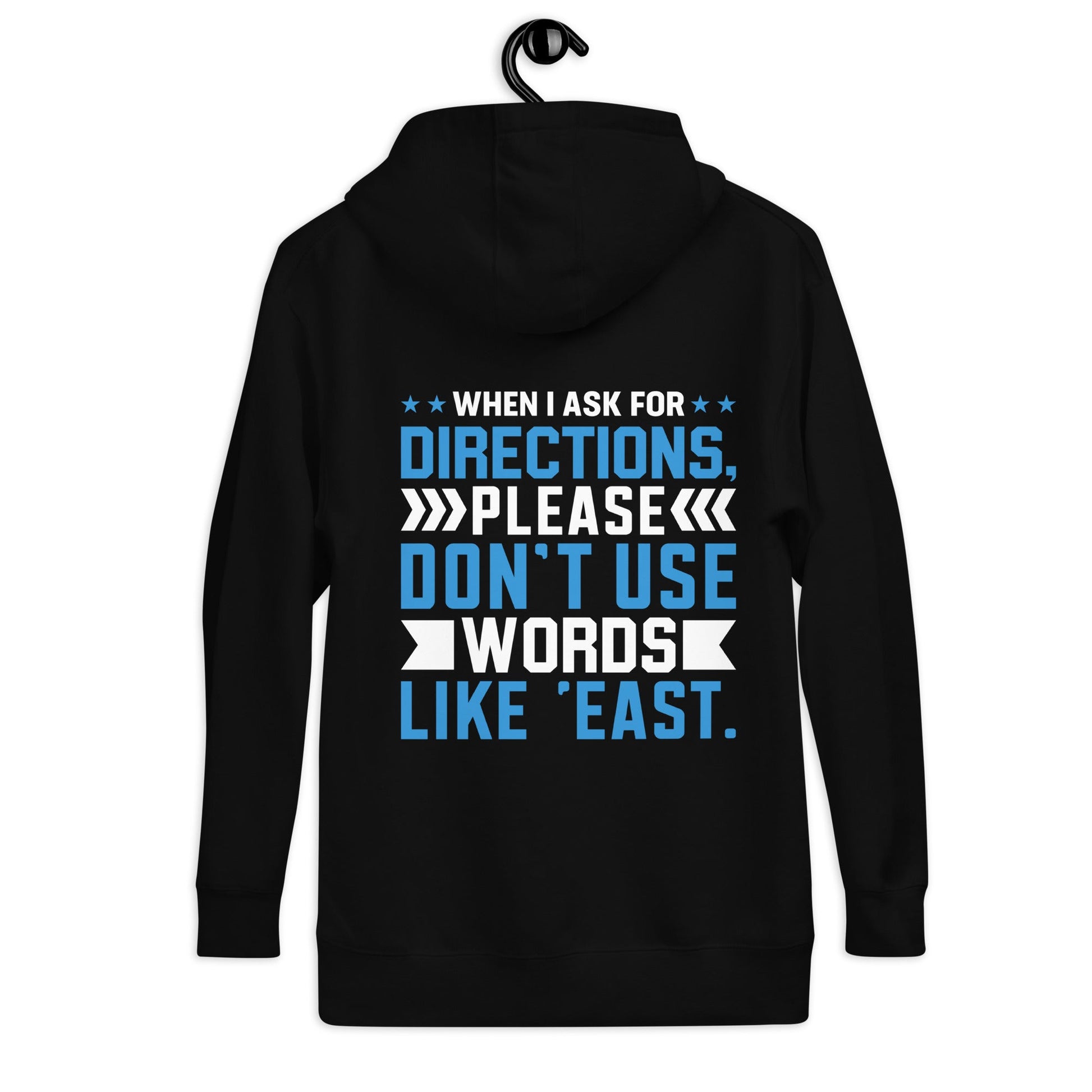 When I ask for directions, please don't use word like 'East' - Unisex Hoodie ( Back Print ) by DarkByteGear