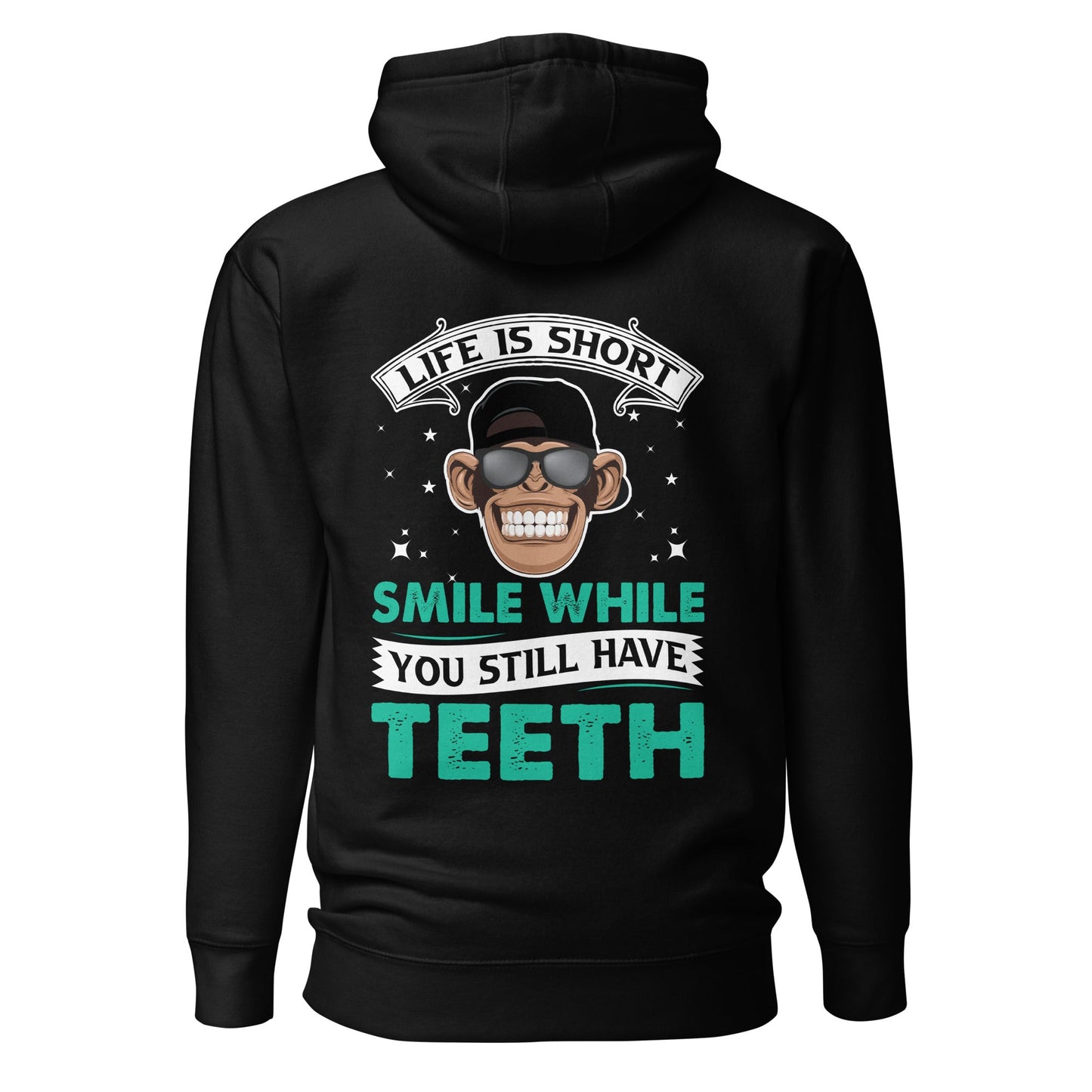 Life is Short, Smile while you still have teeth - Unisex Hoodie ( Back Print ) by DarkByteGear