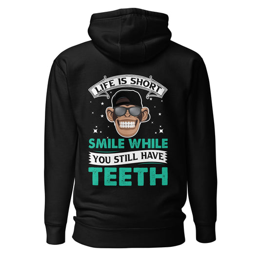 Life is Short, Smile while you still have teeth - Unisex Hoodie ( Back Print ) by DarkByteGear