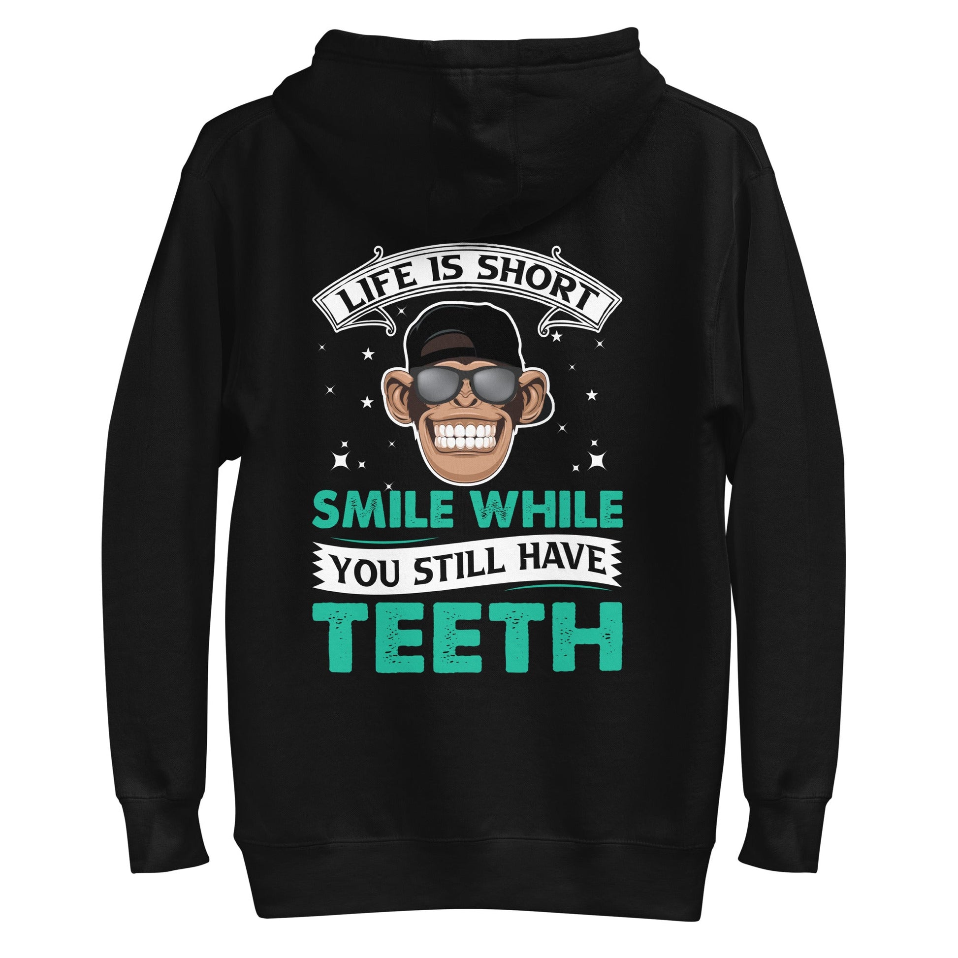 Life is Short, Smile while you still have teeth - Unisex Hoodie ( Back Print ) by DarkByteGear