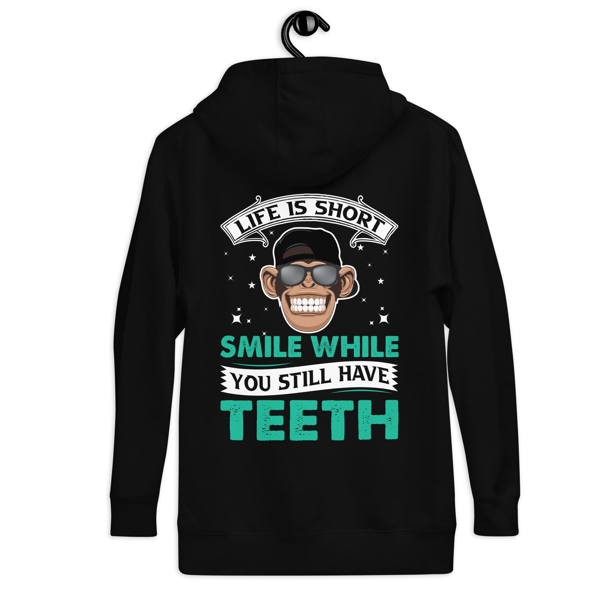 Life is Short, Smile while you still have teeth - Unisex Hoodie ( Back Print ) by DarkByteGear