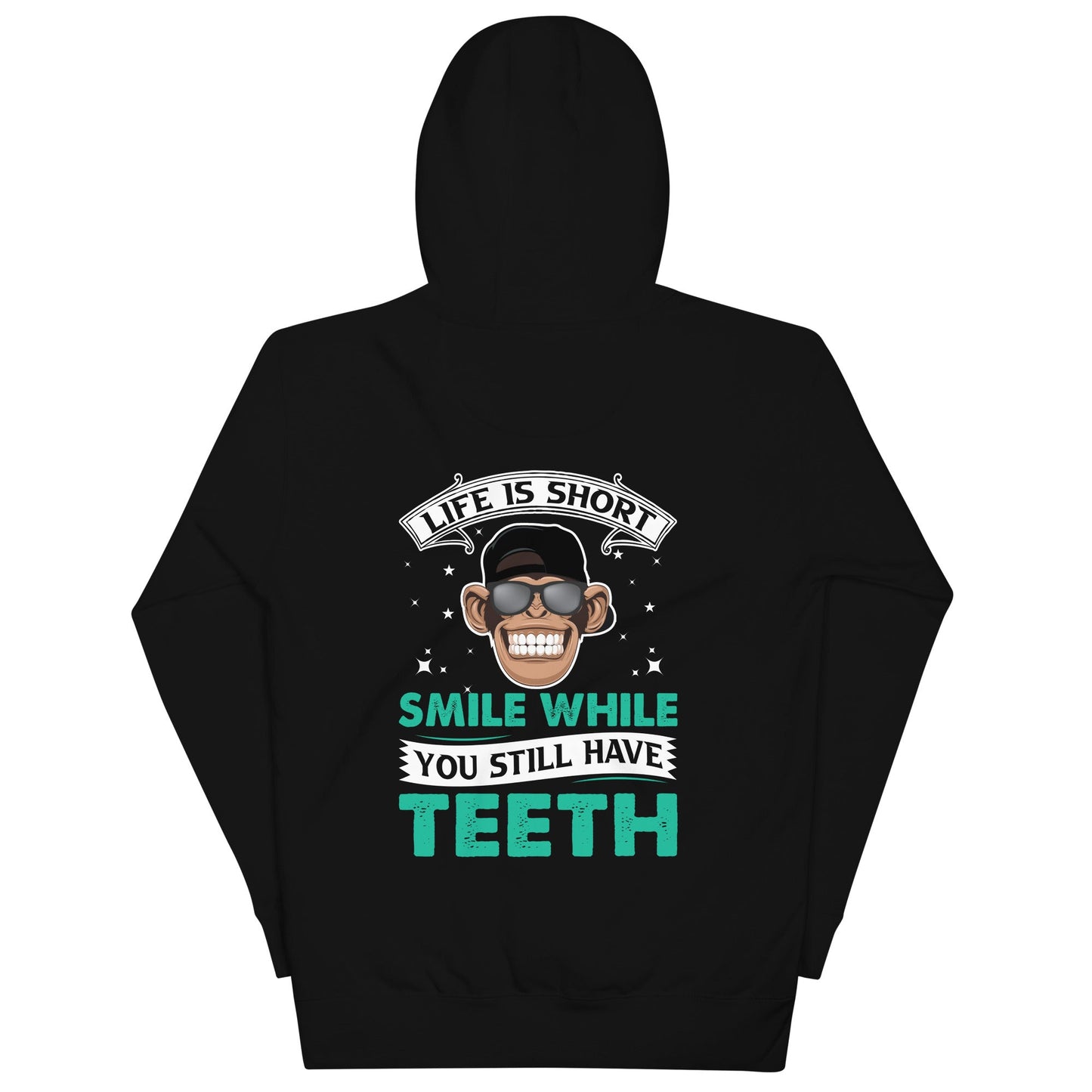 Life is Short, Smile while you still have teeth - Unisex Hoodie ( Back Print ) by DarkByteGear