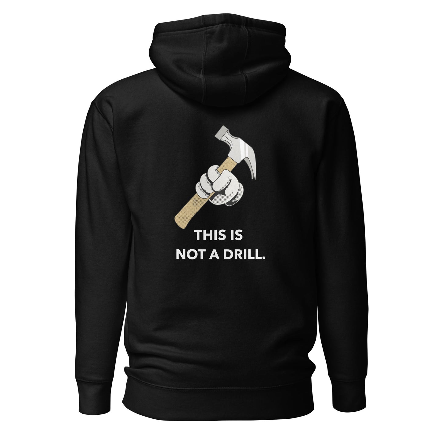 This is not a Drill - Unisex Hoodie (back print) by DarkByteGear