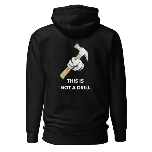This is not a Drill - Unisex Hoodie (back print) by DarkByteGear