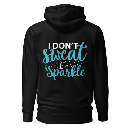 I don't sweat I sparkle - Unisex Hoodie (back print) by DarkByteGear
