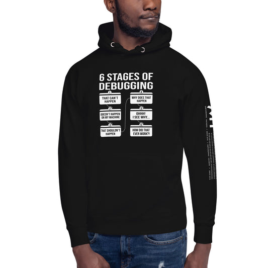 6 Stages of Debugging - Unisex Hoodie by DarkByteGear