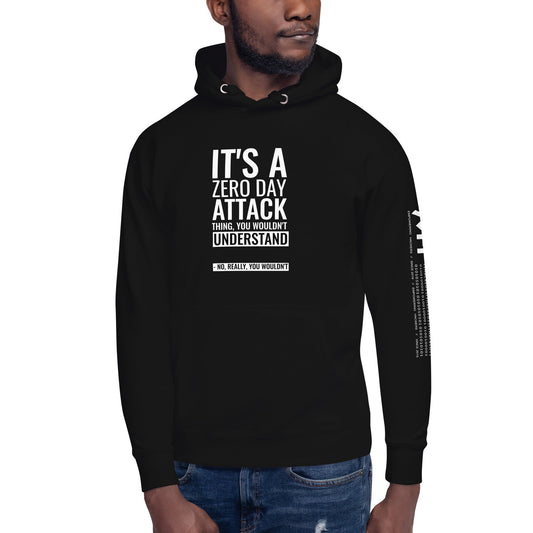It's a Zero Attack Day thing, you wouldn't Understand - Unisex Hoodie by DarkByteGear