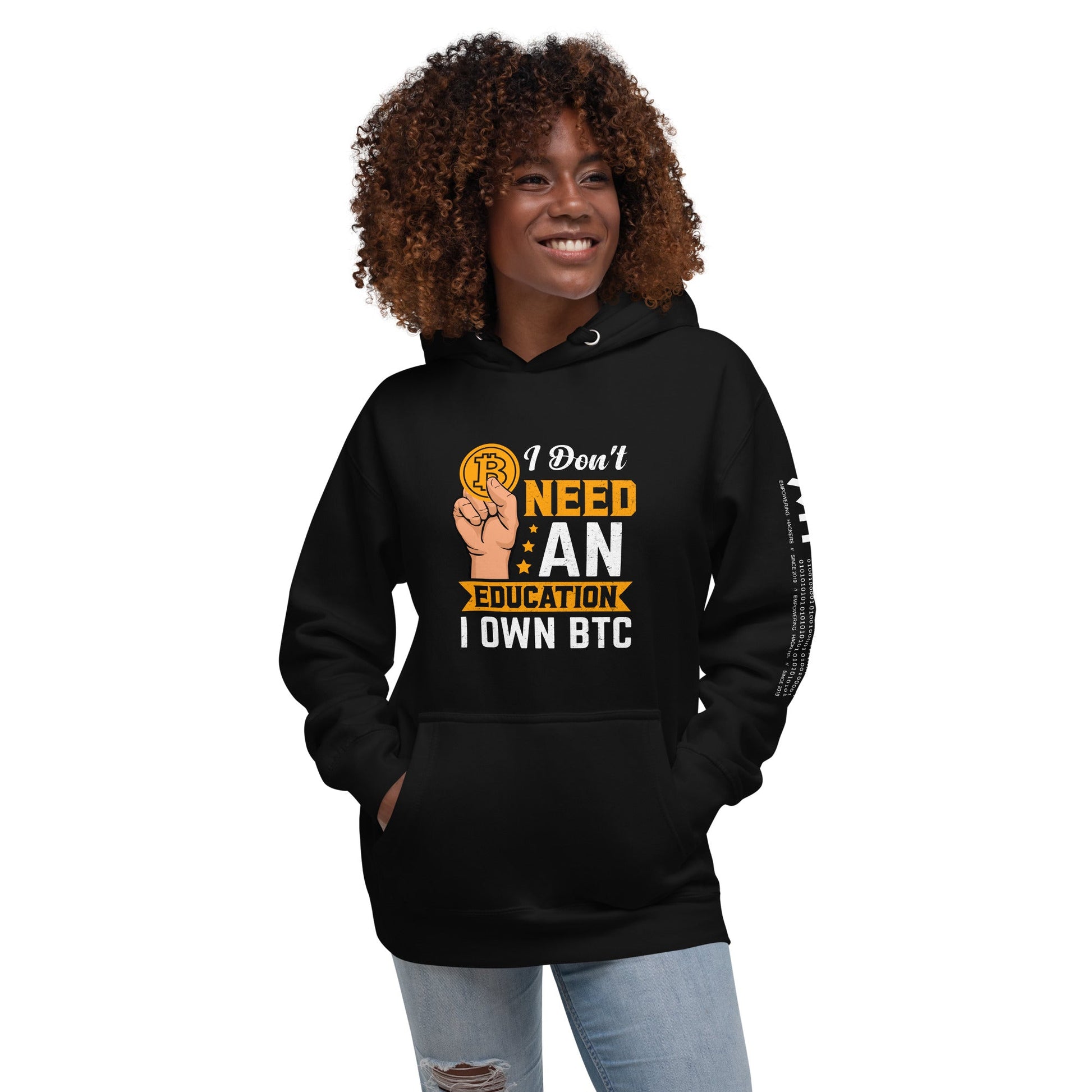 I don't need an Education, I own Bitcoin Unisex Hoodie by DarkByteGear