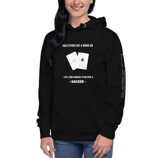 You either die a noob or live long enough to become a hacker - Unisex Hoodie by DarkByteGear