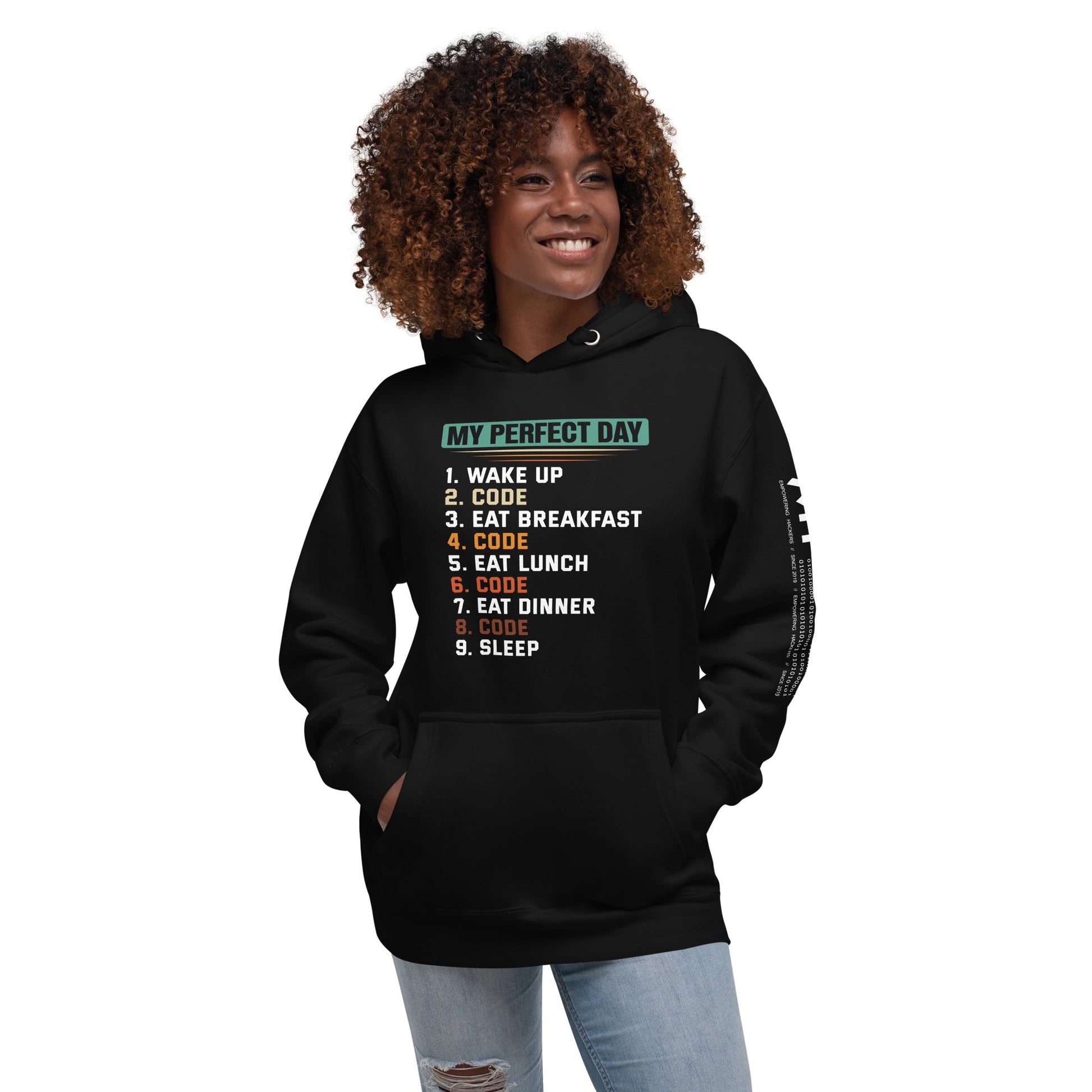 my-perfect-day-1.-wake-up-2.-code-3.-eat-breakfast-4.-code-5.-eat-lunch-6.-code-7.-eat-dinner-8.-code-9.-sleep Unisex Hoodie by DarkByteGear