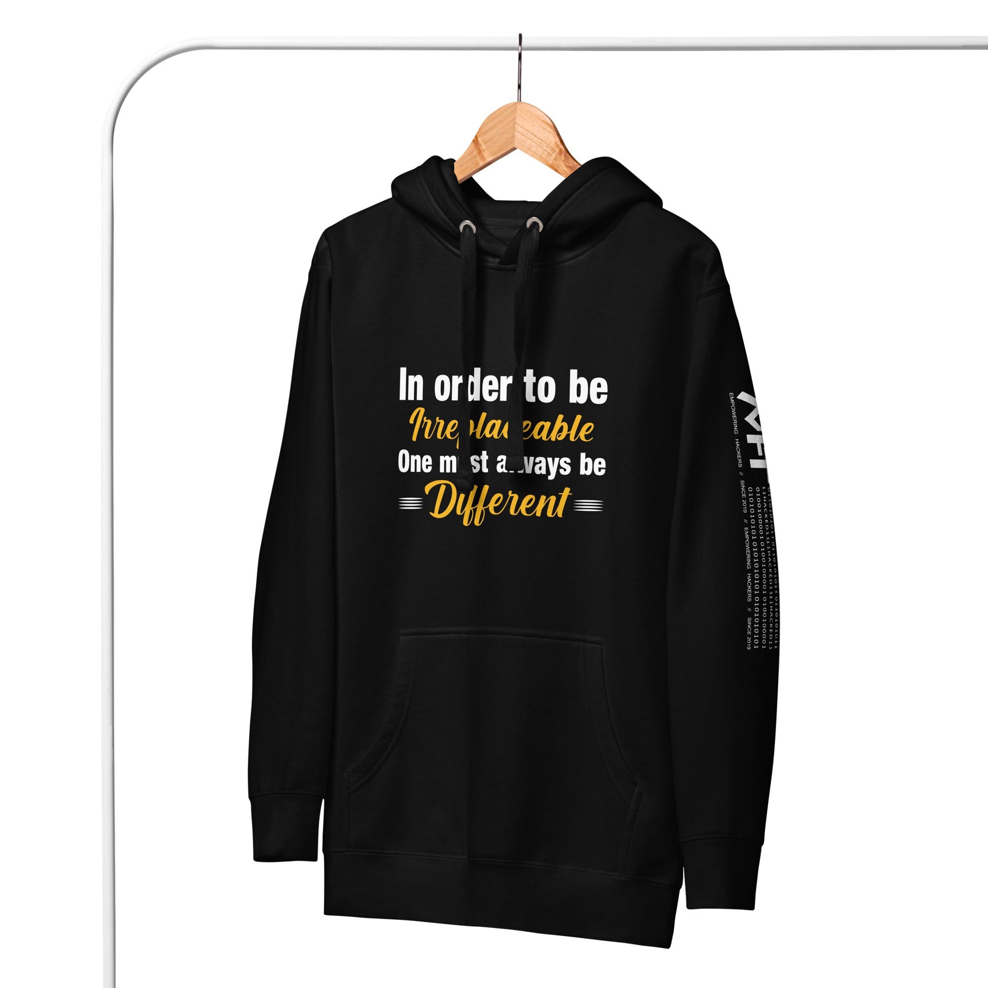 In order to be irreplaceable, one must always be different Unisex Hoodie by DarkByteGear