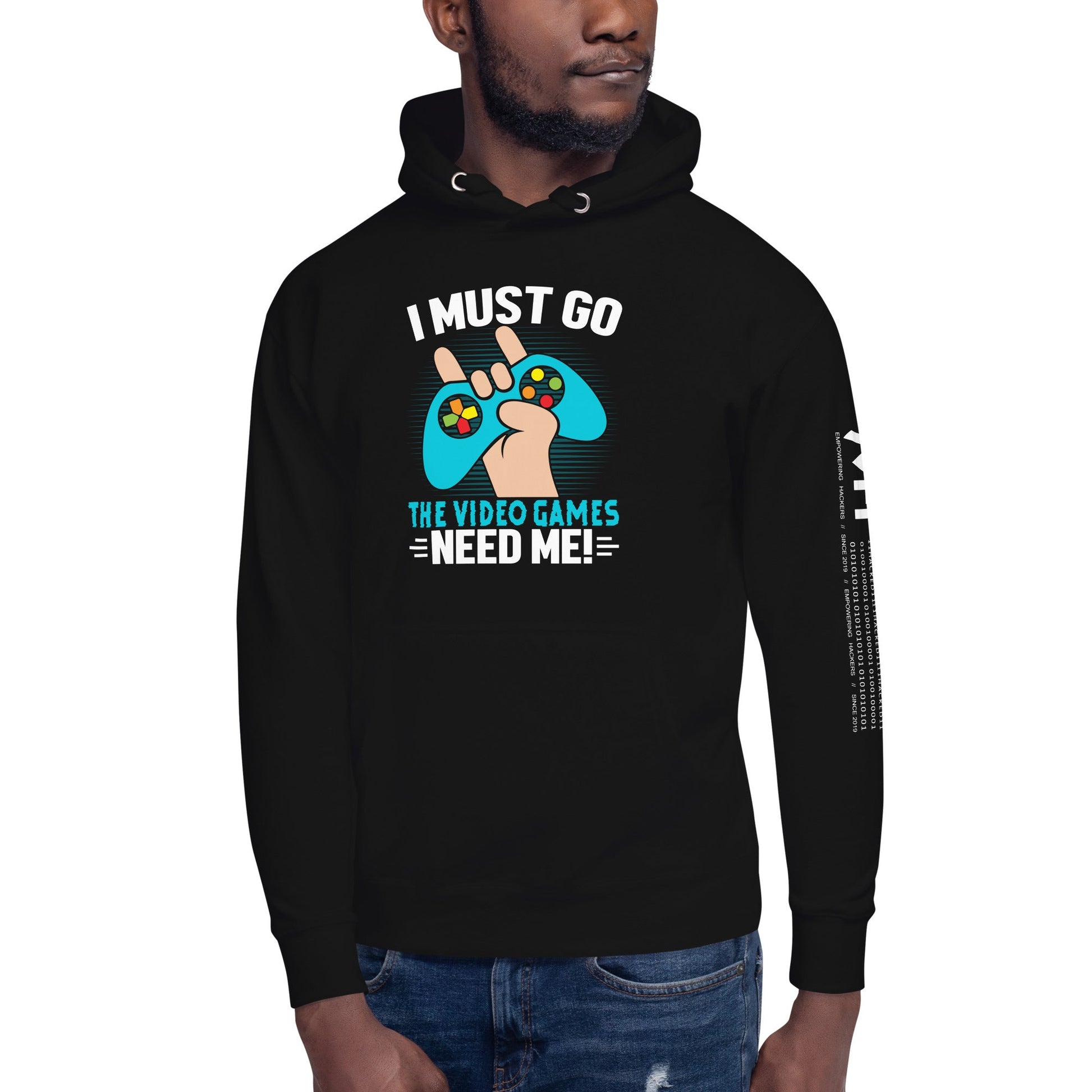 I must go, the Video Games need me Unisex Hoodie by DarkByteGear