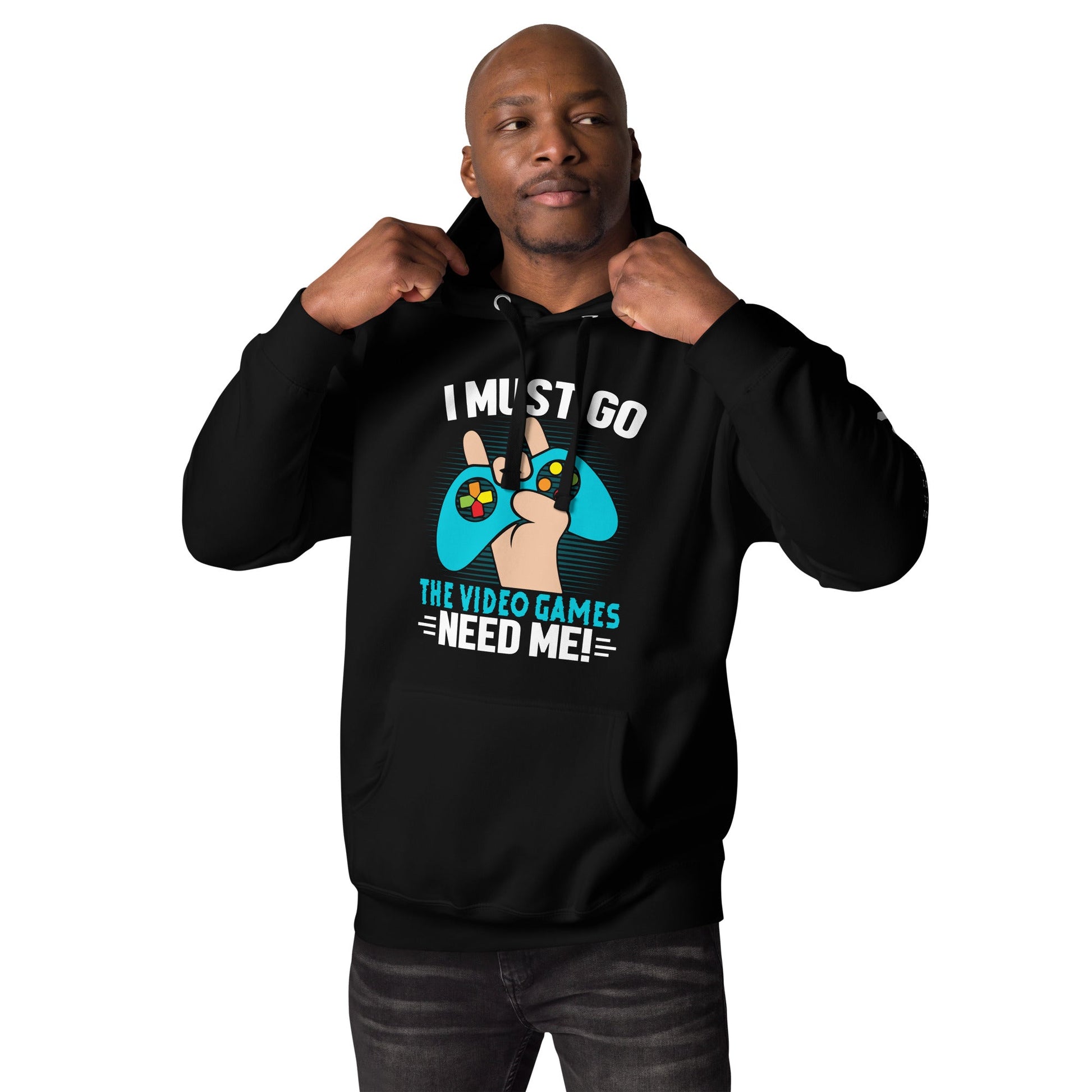 I must go, the Video Games need me Unisex Hoodie by DarkByteGear